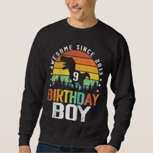 Kids 9th Birthday Boy Awesome Since 2013 9 Year Ol Sweatshirt