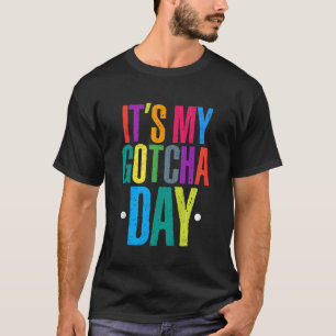 Kids Adoption Foster Child Hooray Its My Gotcha Da T-Shirt