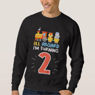 Kids All Aboard I'm Turning 2 Train With Animals 2 Sweatshirt