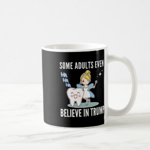 Kids Anti Trump Humour Tooth Fairy Funny Saying Coffee Mug
