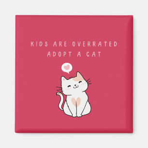 Kids are Overrated - Adopt a Cat Dark Magenta Magnet