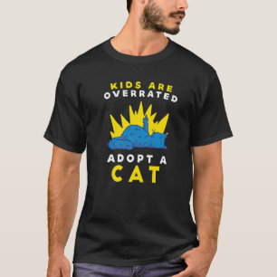 Kids are overrated adopt a Cat DINK 7 T-Shirt