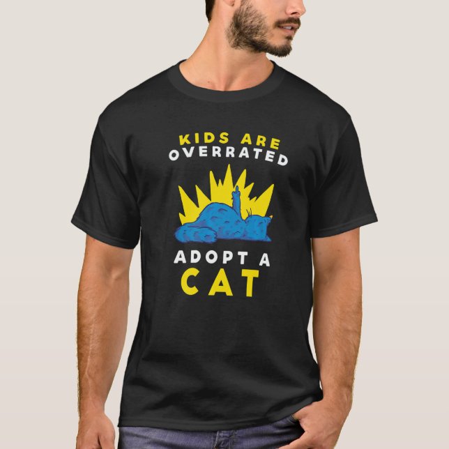Kids are overrated adopt a Cat DINK 7 T-Shirt (Front)