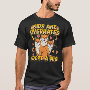 Kids Are Overrated Adopt A Dog  Paw Quote 2 T-Shirt