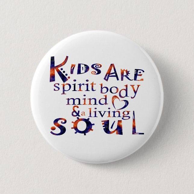 Kids Are SpiritBodyMindHeartSoul Eng 6 Cm Round Badge (Front)