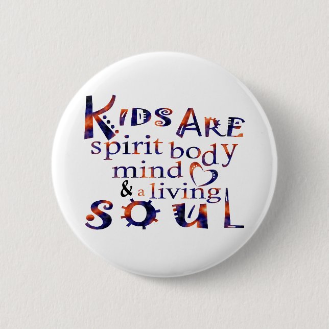 Kids Are SpiritBodyMindSoul Esp 6 Cm Round Badge (Front)