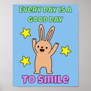 Kids Art Every Day Is A Good Day To Smile Bunny  Poster