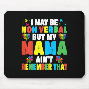 Kids Autism I May Be Non Verbyl But My Mama Ain't Mouse Mat