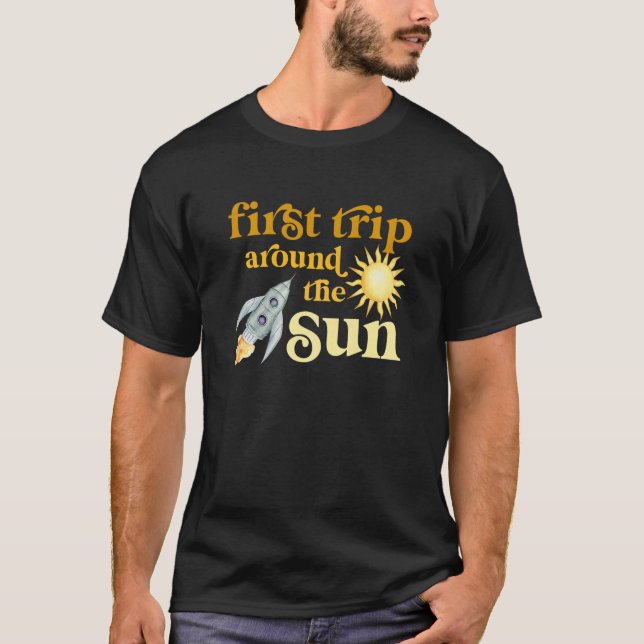 Kids Baby Outer Space 1st Birthday First Trip Arou T-Shirt (Front)