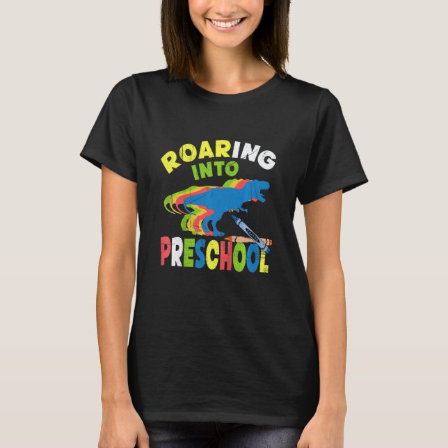 Kids Back To School Dinosaur Roaring Into Preschoo T-Shirt (Front)