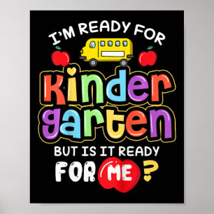 Kids Back To School Im Ready For Kindergarten Is I Poster