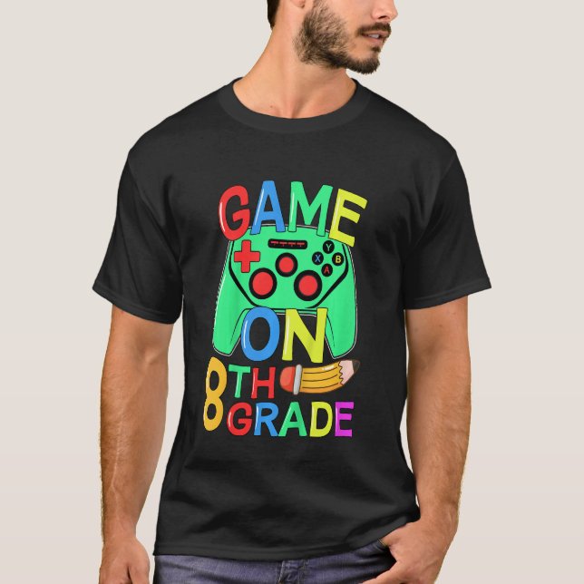 Kids Back To School Video Gamer 8th Grade Game On  T-Shirt (Front)