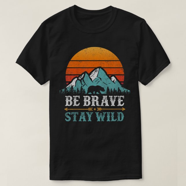 Kids Be Brave Stay Wild Present Kids Retro Bear Bo T-Shirt (Design Front)