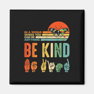 Kids Be Kind Autism Awareness ASL Mum Teacher Kind Magnet