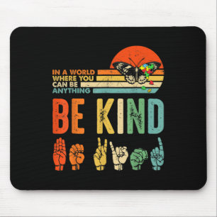 Kids Be Kind Autism Awareness ASL Mum Teacher Kind Mouse Mat