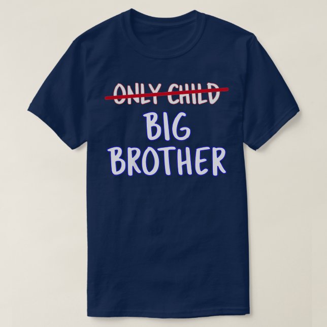 Kids Big Brother (Only Child Crossed Out)  T-Shirt (Design Front)