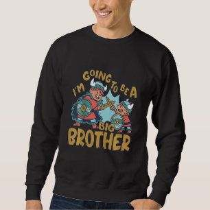 Kids Big Brother Viking I'm Going To Be A Big Brot Sweatshirt