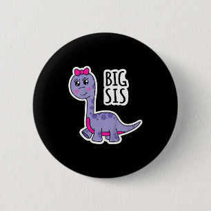 Kids Big Sister Dinosaur Sis Super Cute Dino Bront 6 Cm Round Badge
