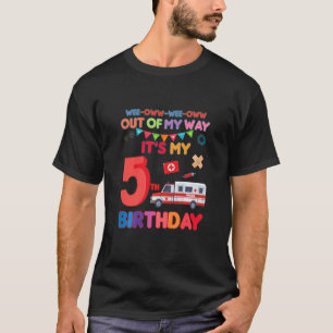 Kids Birthday Ambulance Theme Out Of My Way It's M T-Shirt