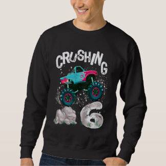 Kids Birthday Boy 6 Monster Truck Crushing 6 Sweatshirt