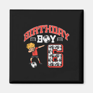 Kids Birthday Boy 6 Soccer Dab 6th Six Year Old Bd Magnet