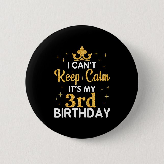 Kids Birthday Party I Can't Keep Calm It's My 3rd  6 Cm Round Badge (Front)