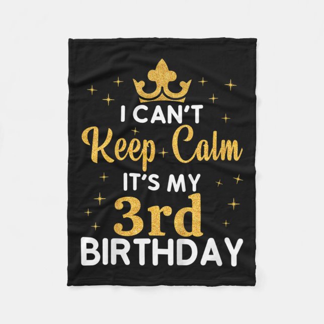 Kids Birthday Party I Can't Keep Calm It's My 3rd  Fleece Blanket (Front)