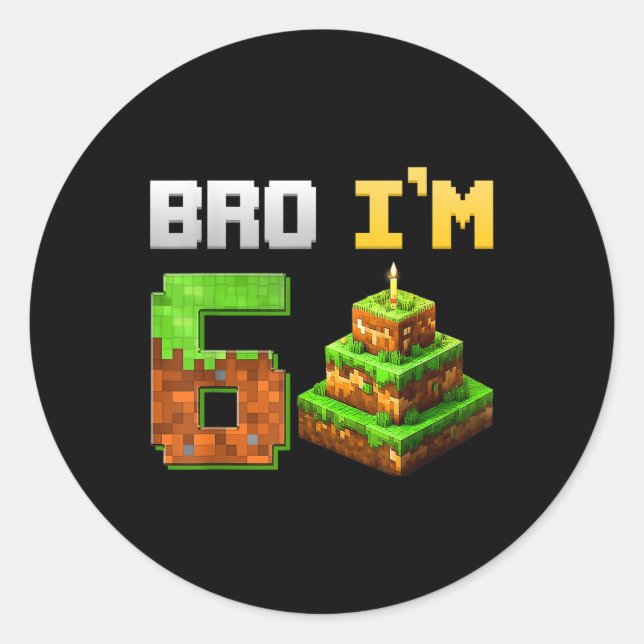 Kids Boy Its My 6th Birthday Bro Game Pixel 6 Year Classic Round Sticker (Front)