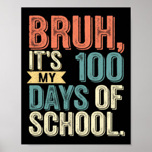 Kids Boys Bruh It's My 100 Days Of School Teacher  Poster