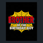Kids Brother Of The Birthday Boy Spider Theme Part Poster<br><div class="desc">Kids Brother Of The Birthday Boy Spider Theme Party Matching</div>
