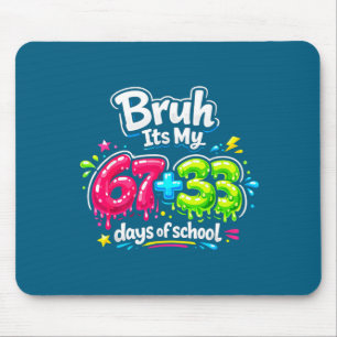 Kids Bruh 67 33 Days School Mouse Mat