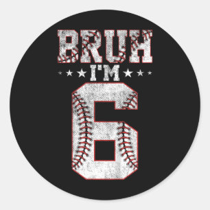 Kids Bruh 6th Birthday Bysebyll Bruh I'm 6 Year Ol Classic Round Sticker