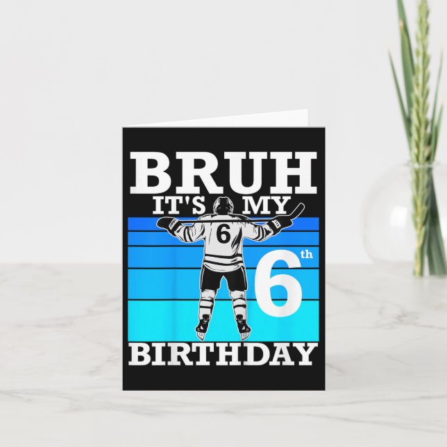 Kids Bruh It's My 6th Birthday Ice Hockey 6 Ye Card (Front)