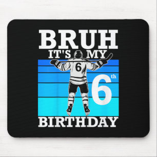 Kids Bruh It's My 6th Birthday Ice Hockey 6 Ye Mouse Mat