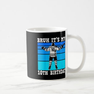 Kids Bruh It's My 10th Birthday Ice Hockey Boy 10 Coffee Mug