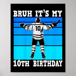 Kids Bruh It's My 10th Birthday Ice Hockey Boy 10 Poster