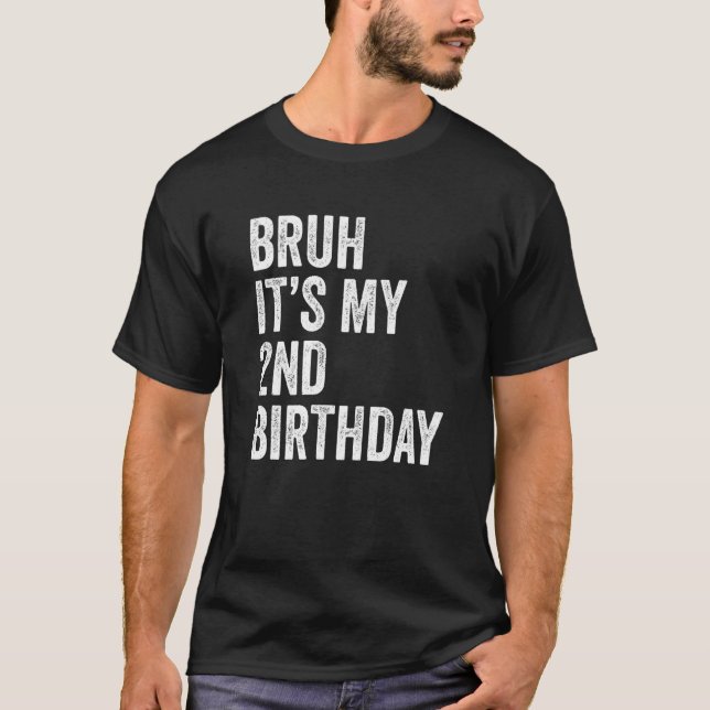 Kids Bruh It's My 2nd Birthday  2 Years Old  Secon T-Shirt (Front)