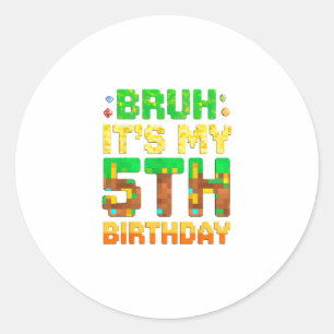 Kids Bruh It's My 5th Birthday Pixel Game 5 Year O Classic Round Sticker