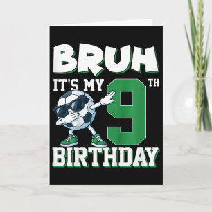Kids Bruh It's My 9th Birthday Boy Soccer Footll 9 Card