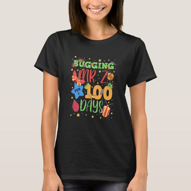 Kids Bugging Mr Z For 100 Days Of School First Gra T-Shirt (Front)