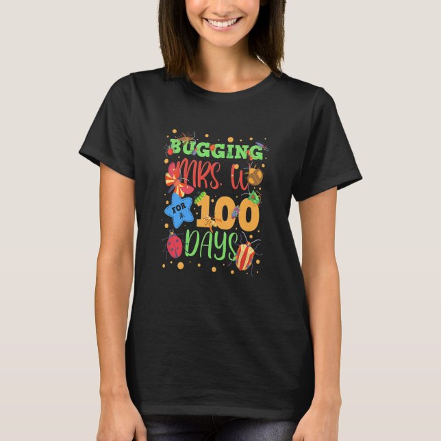 Kids Bugging Mrs W For 100 Days Of School First Gr T-Shirt (Front)