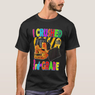 Kids Bulldozer I Crushed 3rd Grade Kids Graduatio T-Shirt