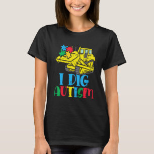 Kids Bulldozer I Dig Autism Awareness Truck Toddle T-Shirt