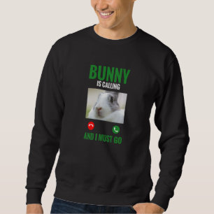 Kids Bunny Is Calling And I Must Go Rabbit Premiu Sweatshirt