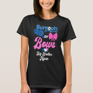 Kids Burnouts Or Bows Big Brother Again Gender Rev T-Shirt
