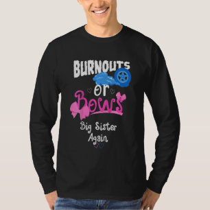 Kids Burnouts Or Bows Big Sister Again Gender Reve T-Shirt