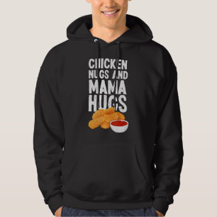 Kids Chicken Nugs And Mama Hugs Chicken Nugget Lov Hoodie
