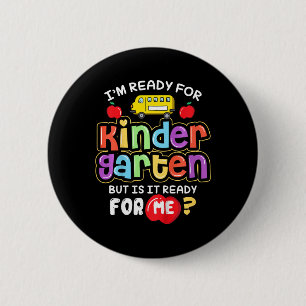Kids Ck To School Im Ready For Kindergarten Is It 6 Cm Round Badge