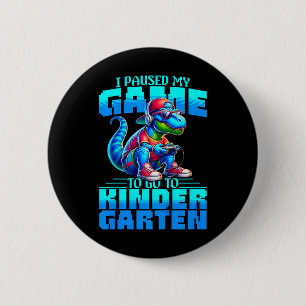 Kids Ck To School T-rex I Paused My Game To Go To  6 Cm Round Badge