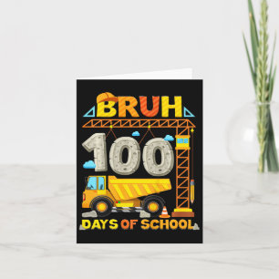 Kids Construction Truck Bruh 100 Days Of School Bo Card